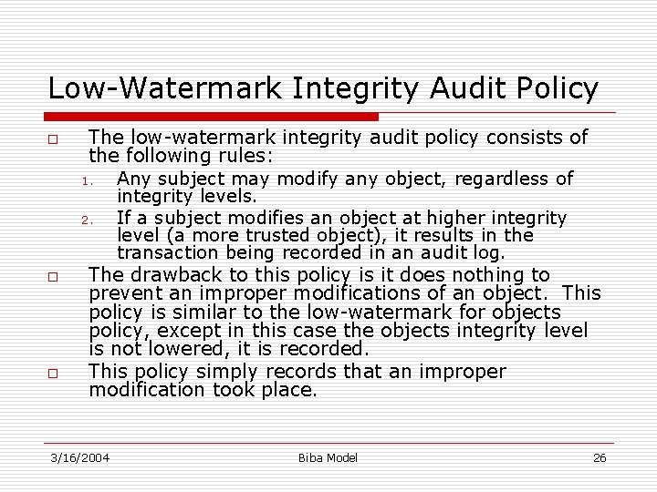 Low-Watermark Integrity Audit Policy o o o The low-watermark integrity audit policy consists of