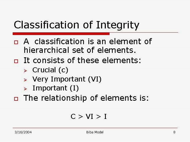 Classification of Integrity o o A classification is an element of hierarchical set of