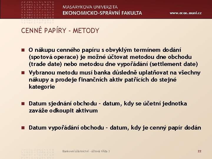 www. econ. muni. cz CENNÉ PAPÍRY - METODY n O nákupu cenného papíru s