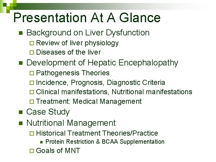 Presentation At A Glance n Background on Liver Dysfunction ¨ Review of liver physiology