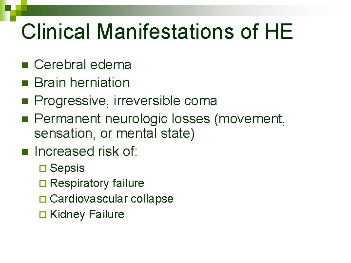 Clinical Manifestations of HE n n n Cerebral edema Brain herniation Progressive, irreversible coma