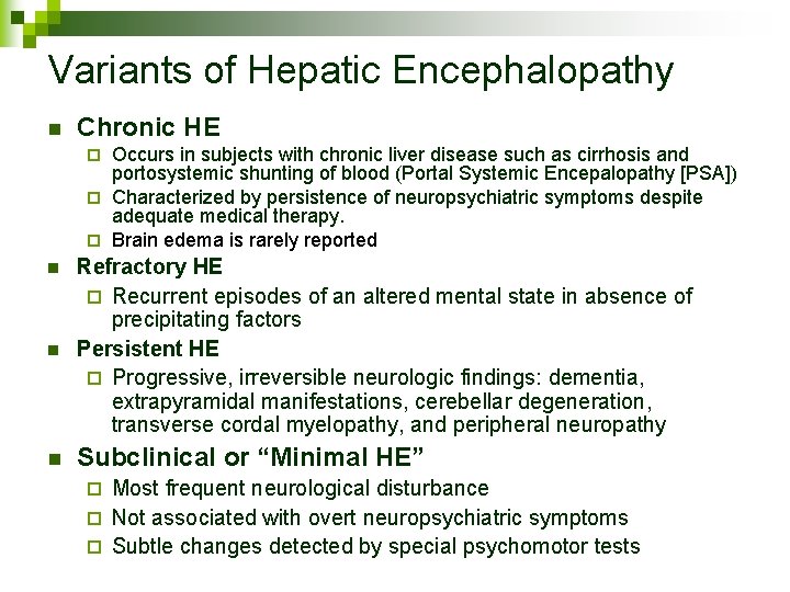 Variants of Hepatic Encephalopathy n Chronic HE Occurs in subjects with chronic liver disease