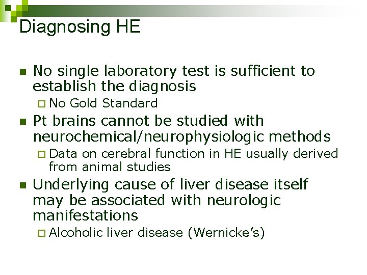 Diagnosing HE n No single laboratory test is sufficient to establish the diagnosis ¨