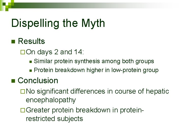 Dispelling the Myth n Results ¨ On days 2 and 14: Similar protein synthesis