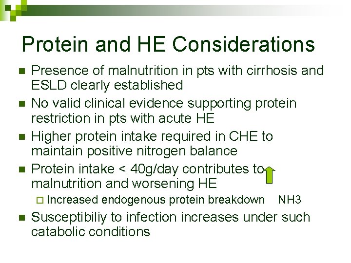 Protein and HE Considerations n n Presence of malnutrition in pts with cirrhosis and