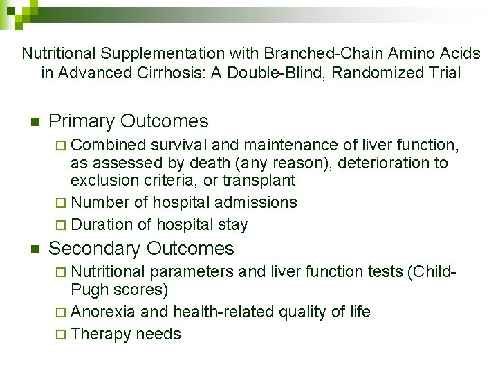 Nutritional Supplementation with Branched-Chain Amino Acids in Advanced Cirrhosis: A Double-Blind, Randomized Trial n