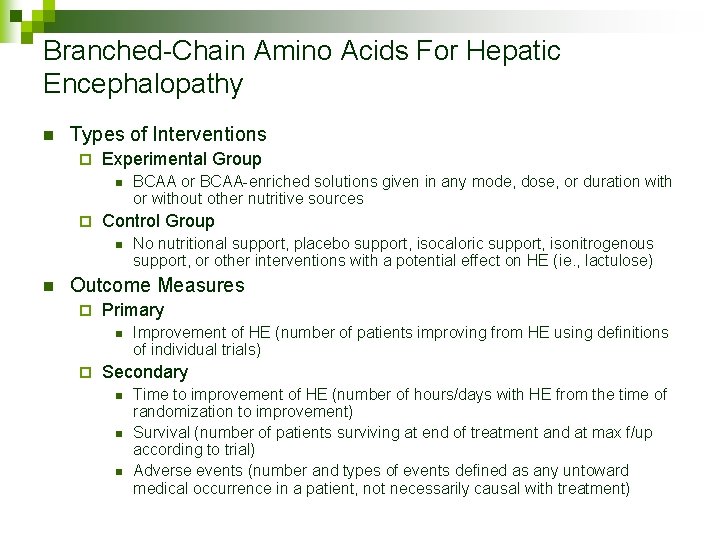 Branched-Chain Amino Acids For Hepatic Encephalopathy n Types of Interventions ¨ Experimental Group n
