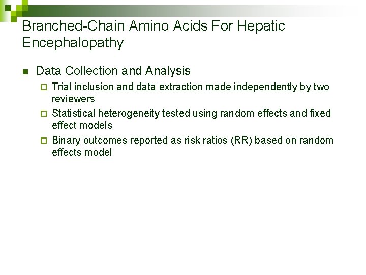 Branched-Chain Amino Acids For Hepatic Encephalopathy n Data Collection and Analysis Trial inclusion and