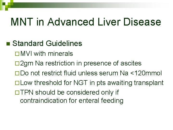 MNT in Advanced Liver Disease n Standard Guidelines ¨ MVI with minerals ¨ 2
