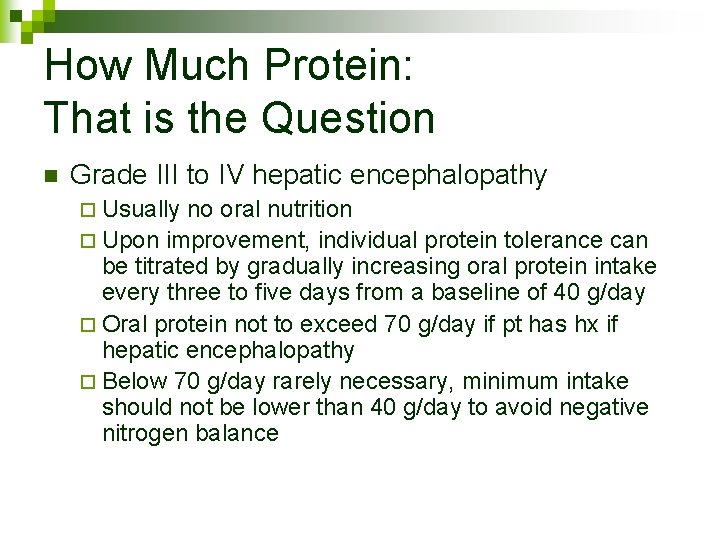 How Much Protein: That is the Question n Grade III to IV hepatic encephalopathy