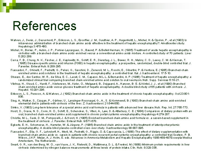 References Wahren, J. , Denis, J. , Desurmont, P. , Eriksson, L. S. ,