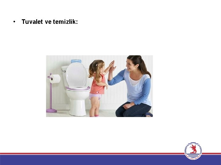  • Tuvalet ve temizlik: 