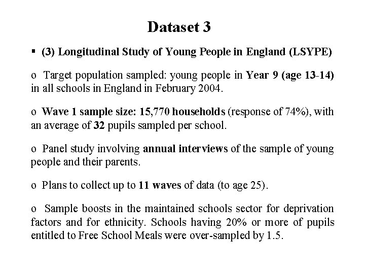 Dataset 3 § (3) Longitudinal Study of Young People in England (LSYPE) o Target