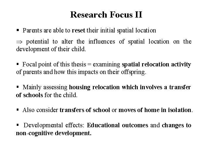 Research Focus II § Parents are able to reset their initial spatial location potential
