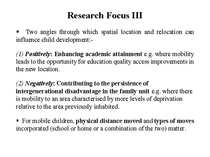 Research Focus III § Two angles through which spatial location and relocation can influence