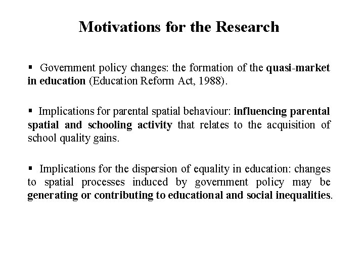 Motivations for the Research § Government policy changes: the formation of the quasi-market in