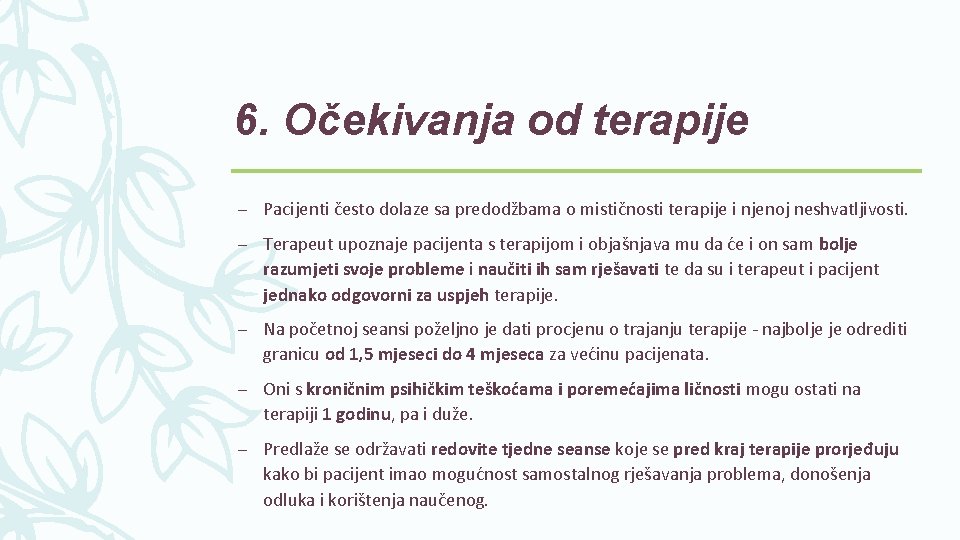 6. Očekivanja od terapije – Pacijenti često dolaze sa predodžbama o mističnosti terapije i