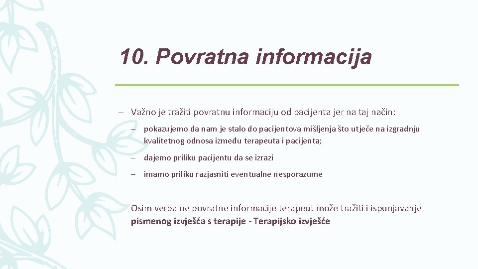 10. Povratna informacija – Važno je tražiti povratnu informaciju od pacijenta jer na taj