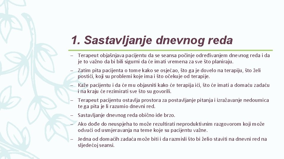 1. Sastavljanje dnevnog reda – Terapeut objašnjava pacijentu da se seansa počinje određivanjem dnevnog