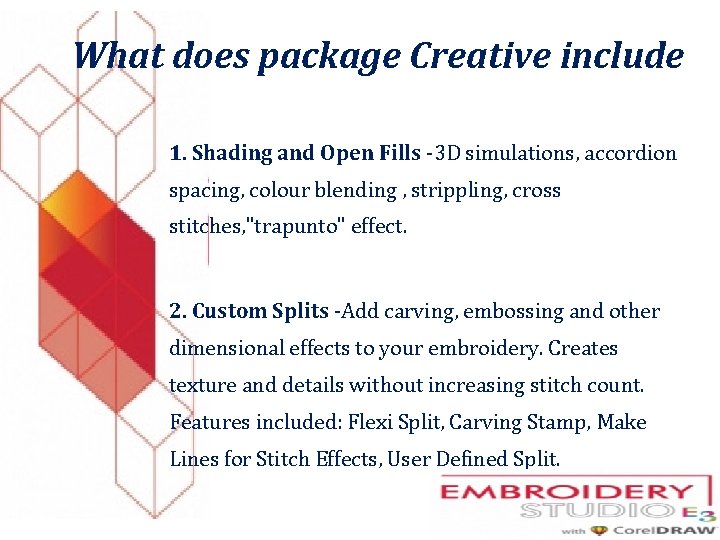 What does package Creative include 1. Shading and Open Fills -3 D simulations, accordion