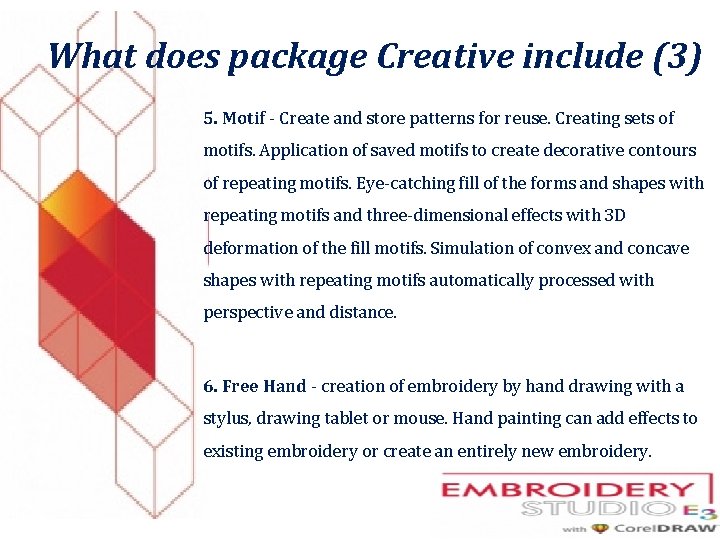 What does package Creative include (3) 5. Motif - Create and store patterns for