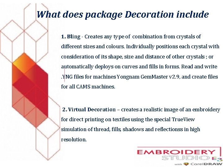 What does package Decoration include 1. Bling - Creates any type of combination from