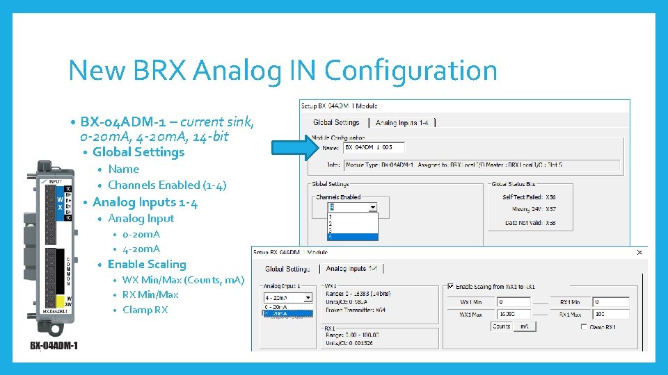 New BRX Analog IN Configuration • BX-04 ADM-1 – current sink, 0 -20 m.