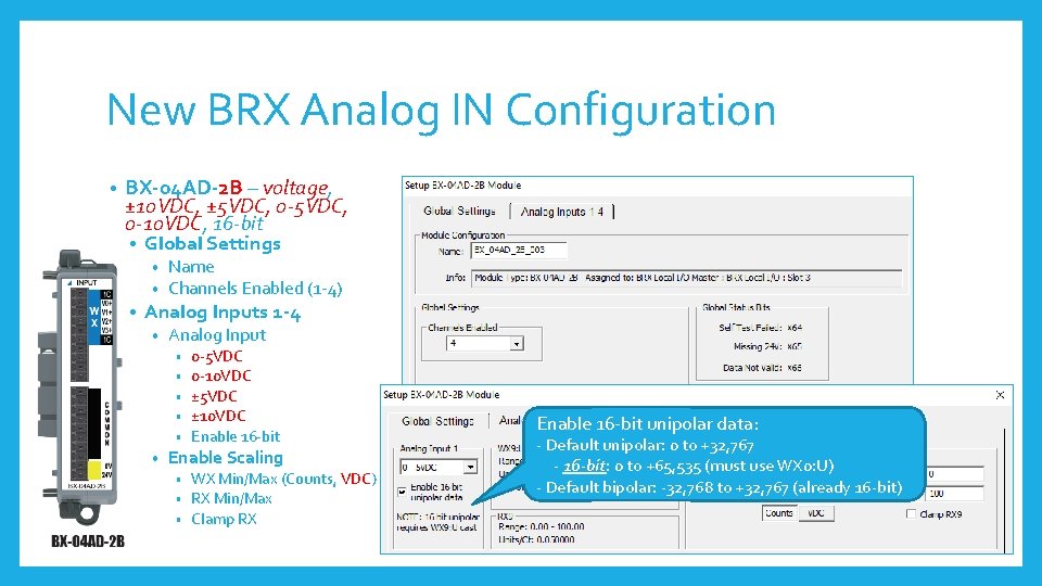 New BRX Analog IN Configuration • BX-04 AD-2 B – voltage, ± 10 VDC,