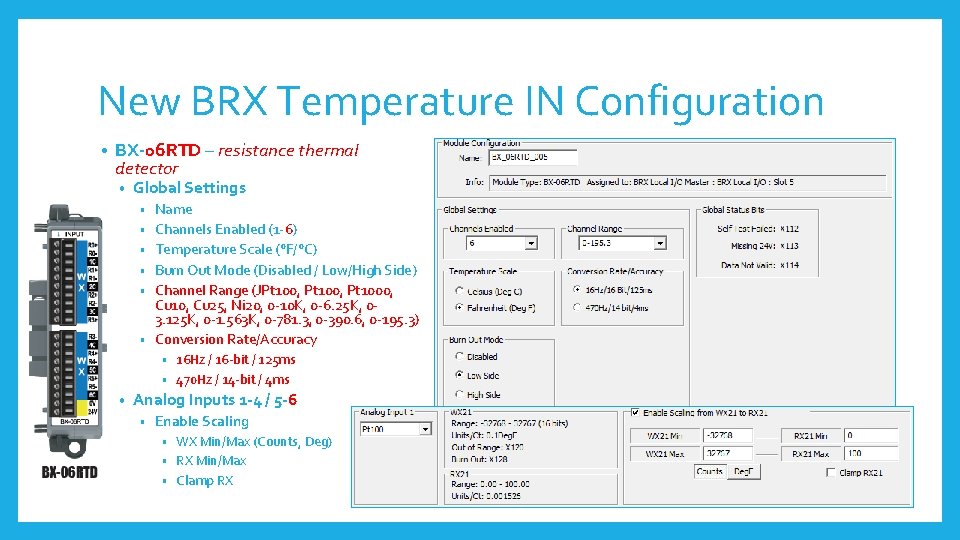 New BRX Temperature IN Configuration • BX-06 RTD – resistance thermal detector • Global