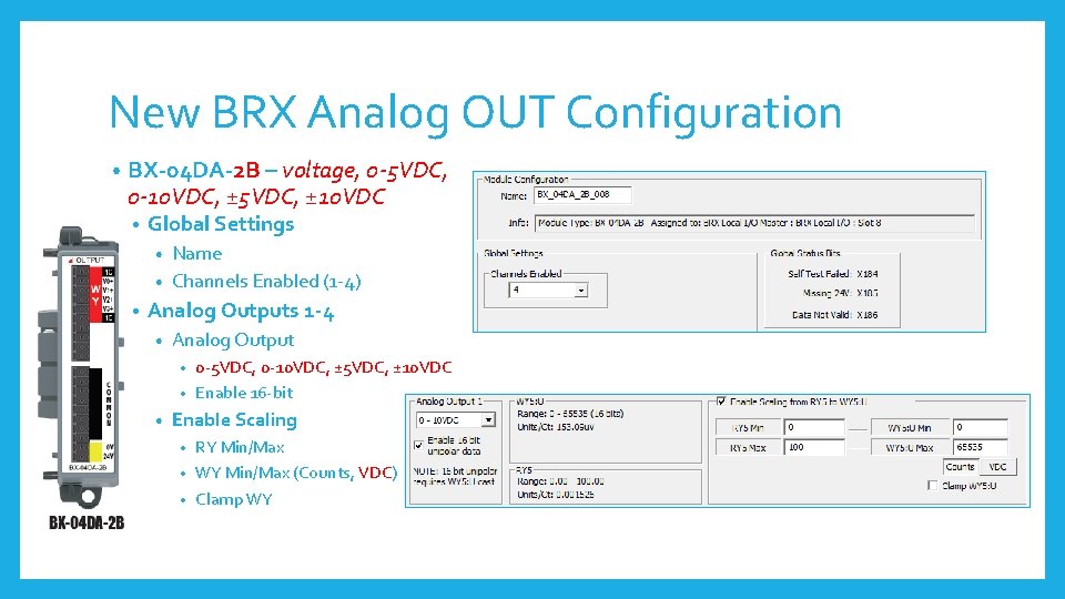 New BRX Analog OUT Configuration • BX-04 DA-2 B – voltage, 0 -5 VDC,