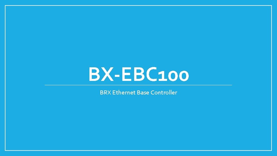 BX-EBC 100 BRX Ethernet Base Controller 