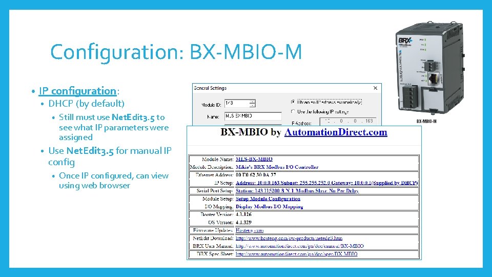 Configuration: BX-MBIO-M • IP configuration: • DHCP (by default) • • Still must use