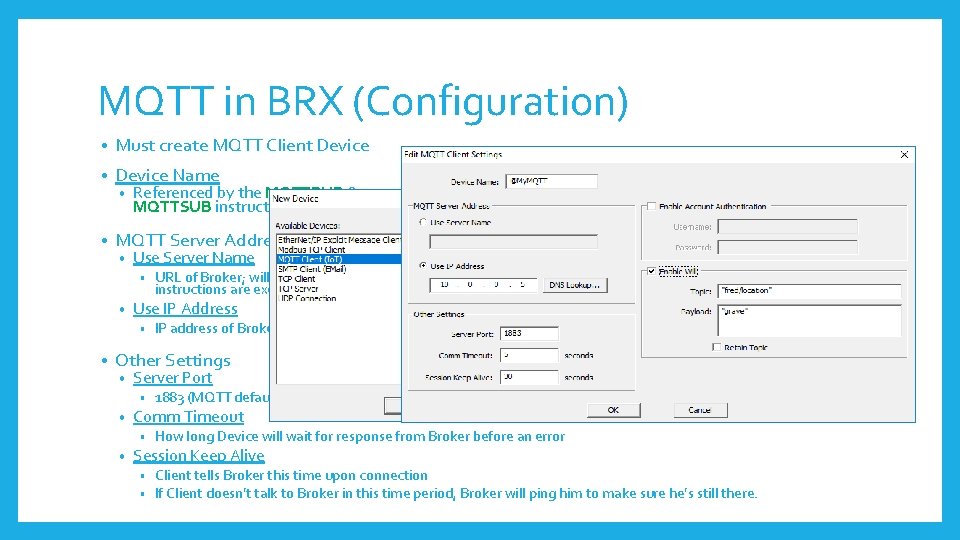 MQTT in BRX (Configuration) • Must create MQTT Client Device • Device Name •