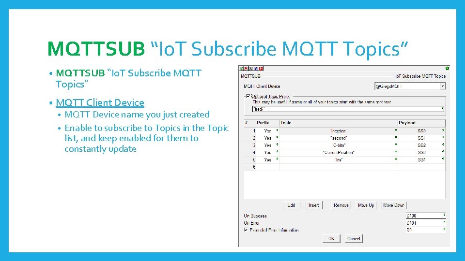 MQTTSUB “Io. T Subscribe MQTT Topics” • MQTTSUB “Io. T Subscribe MQTT Topics” •