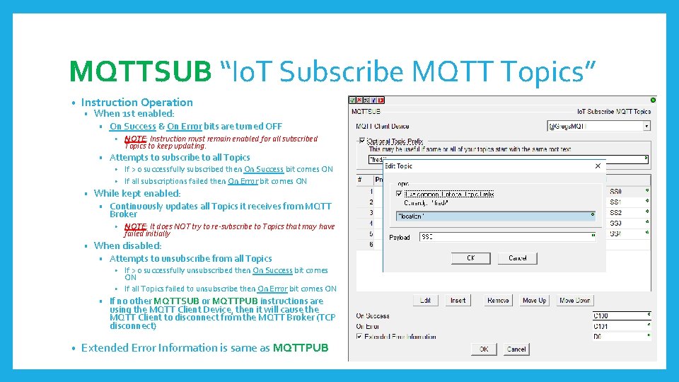 MQTTSUB “Io. T Subscribe MQTT Topics” • Instruction Operation • When 1 st enabled: