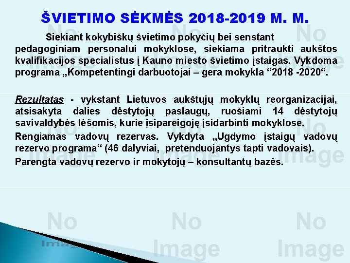 ŠVIETIMO SĖKMĖS 2018 -2019 M. M. Siekiant kokybiškų švietimo pokyčių bei senstant pedagoginiam personalui