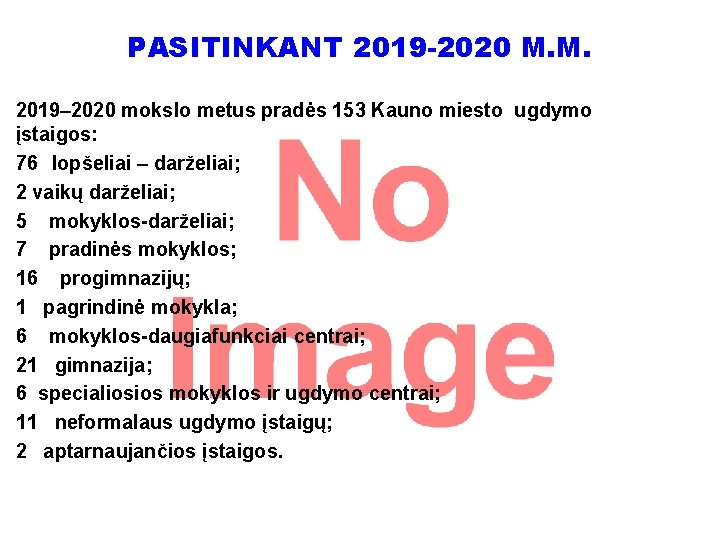 PASITINKANT 2019 -2020 M. M. 2019– 2020 mokslo metus pradės 153 Kauno miesto ugdymo