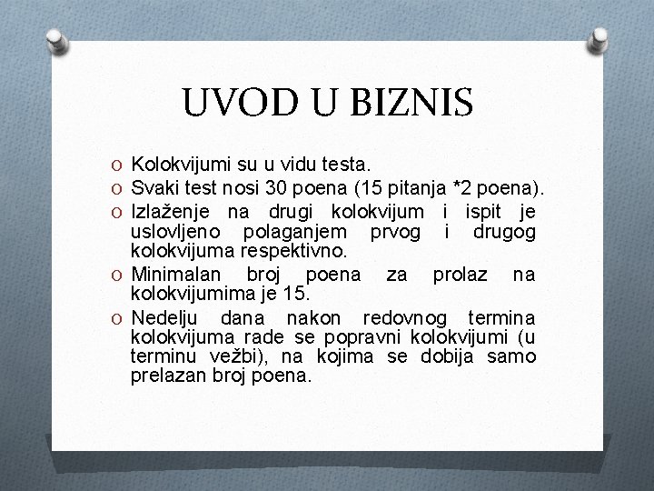 UVOD U BIZNIS O Kolokvijumi su u vidu testa. O Svaki test nosi 30