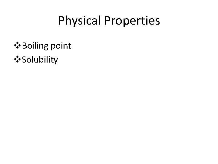 Physical Properties v. Boiling point v. Solubility 