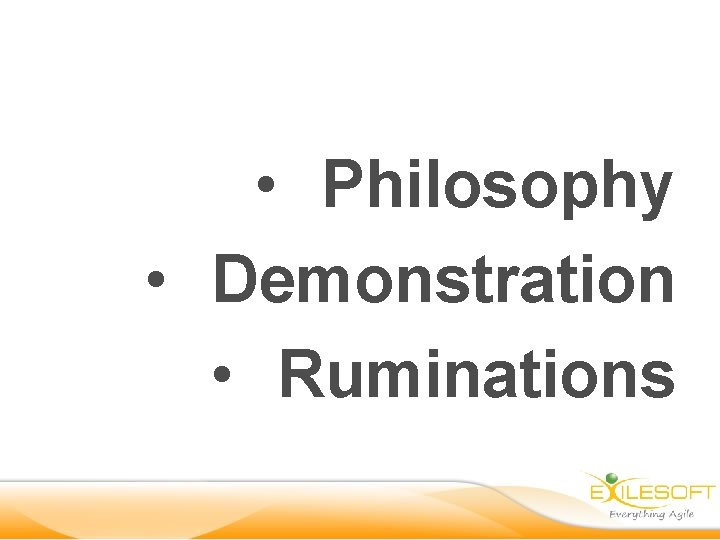  • Philosophy • Demonstration • Ruminations 