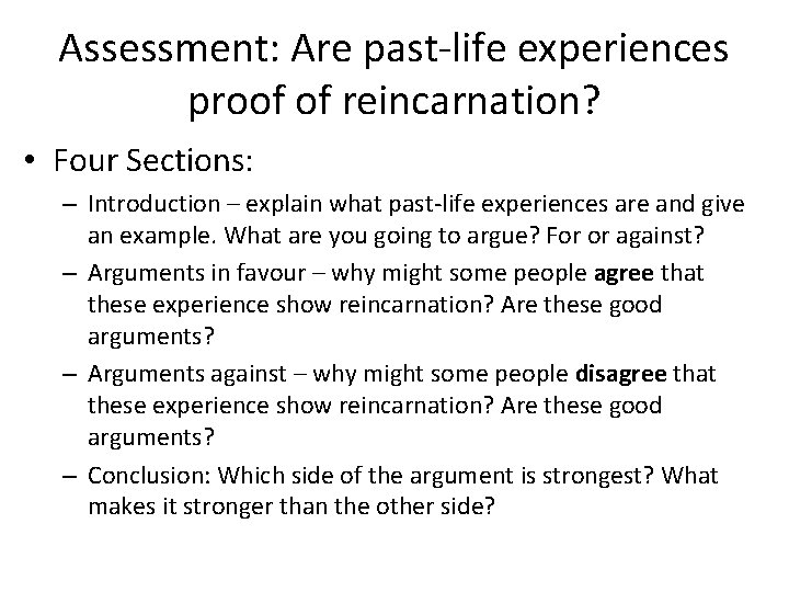 Assessment: Are past-life experiences proof of reincarnation? • Four Sections: – Introduction – explain