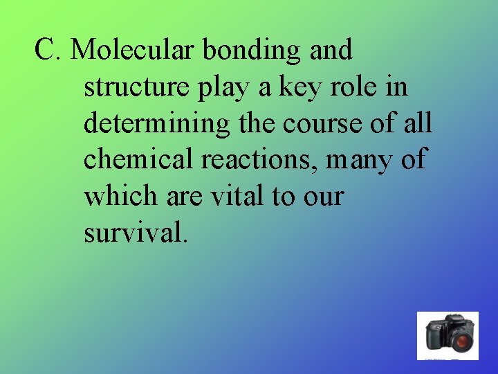 C. Molecular bonding and structure play a key role in determining the course of