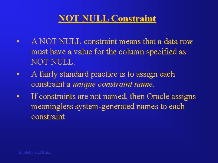 NOT NULL Constraint • • • A NOT NULL constraint means that a data