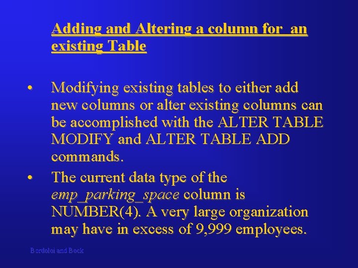 Adding and Altering a column for an existing Table • • Modifying existing tables