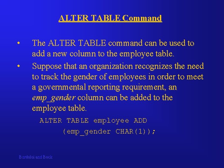 ALTER TABLE Command • • The ALTER TABLE command can be used to add