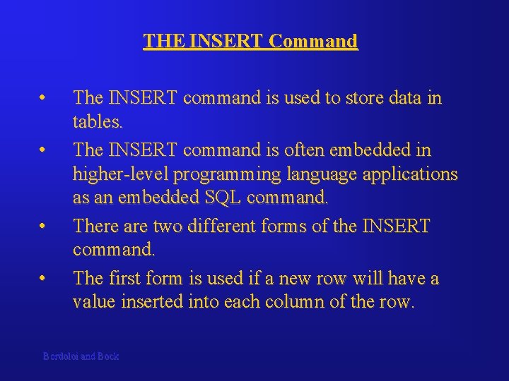 THE INSERT Command • • The INSERT command is used to store data in