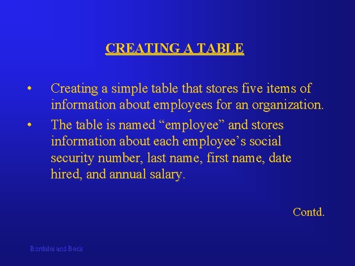 CREATING A TABLE • • Creating a simple table that stores five items of