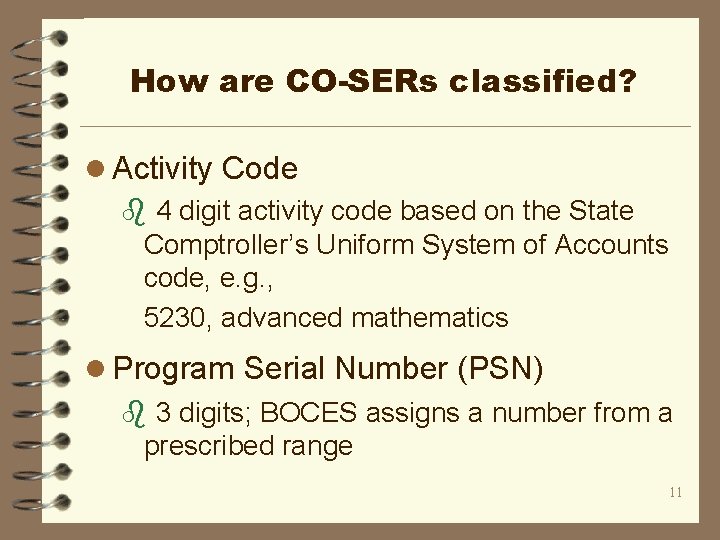 How are CO-SERs classified? l Activity Code b 4 digit activity code based on