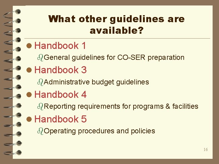 What other guidelines are available? l Handbook 1 b. General guidelines for CO-SER preparation