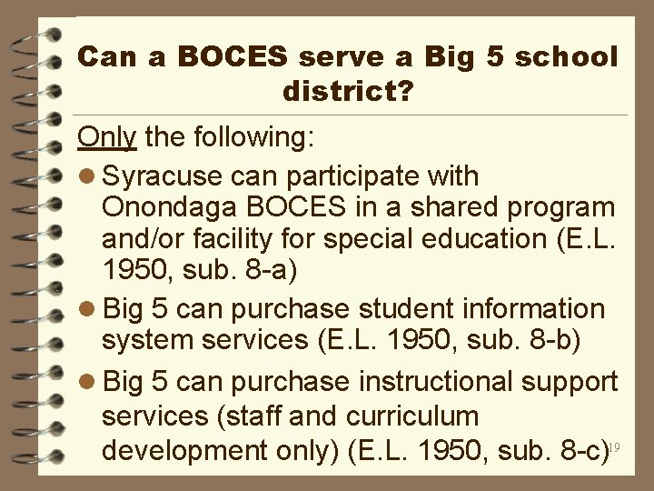Can a BOCES serve a Big 5 school district? Only the following: l Syracuse